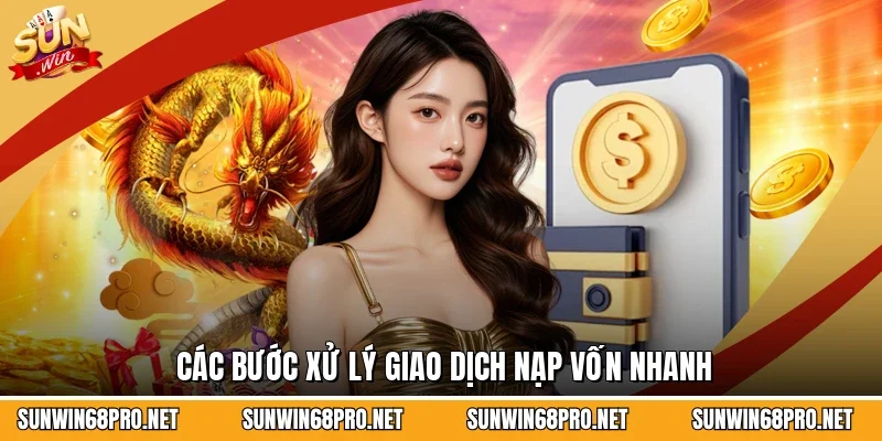 Nạp Tiền Sunwin 3 Sunwin Các bước xử lý giao dịch nạp vốn nhanh