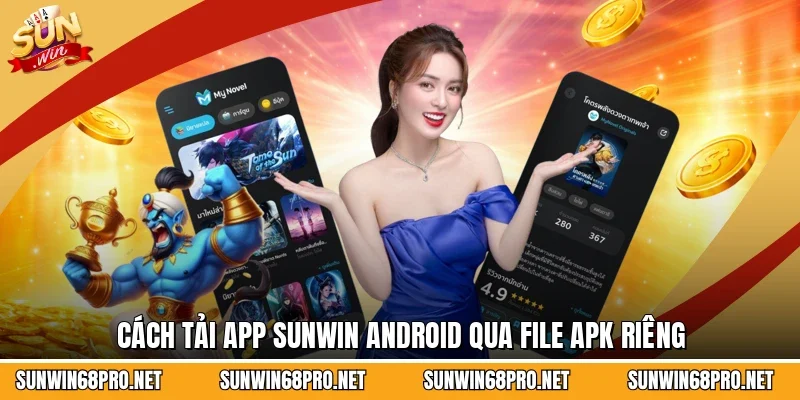 Cách tải app Sunwin Android qua file APK riêng