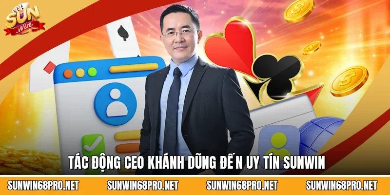 CEO Lê Khánh Dũng 2 Sunwin Tác động CEO Khánh Dũng đến uy tín Sunwin